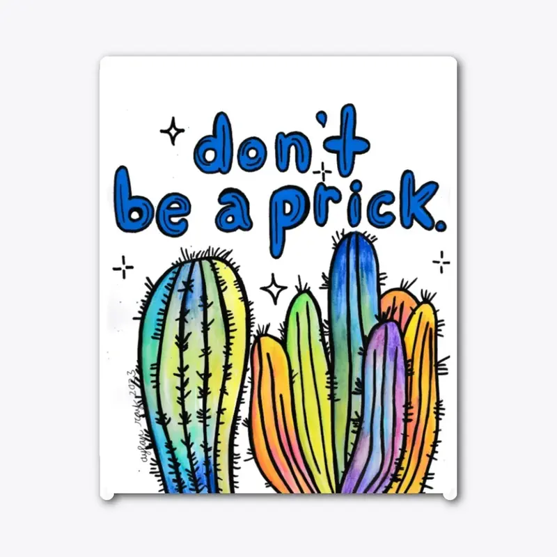 Don't Be A Prick